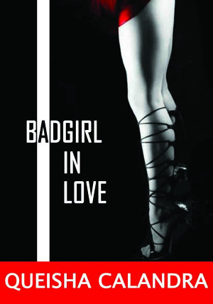 Badgirl In Love By Queisha Calandra
