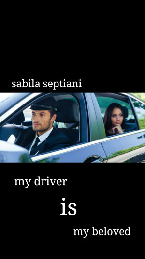 My Driver Is My Beloved By Sabila Septiani