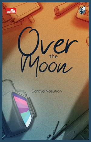 Over The Moon By Soraya Nasution