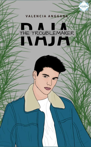 Raja The Troublemaker By Valencia Anggana