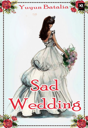 Sad Wedding By Yuyun Batalia
