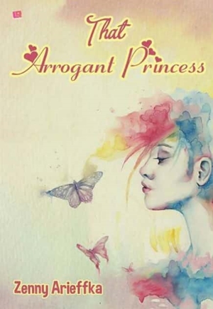 That Arrogant Princess By Zenny Arieffka
