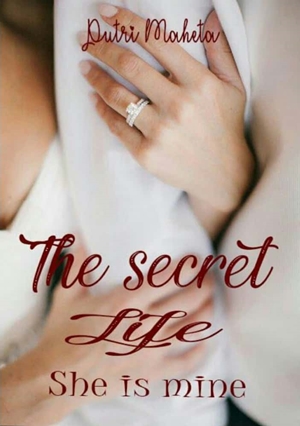 The Secret Life She Is Mine By Putri Maheta