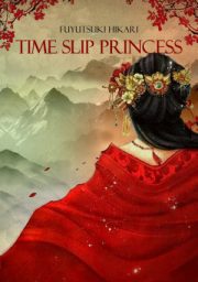Time Slip Princess By Fuyutsuki Hikari