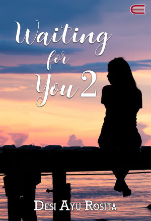 Waiting For You #2 By Desi Ayu Rosita