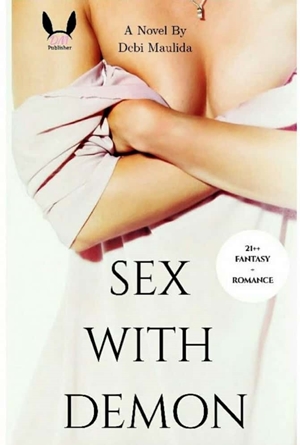 Sex With Demon (book 1) By Debi Maulida