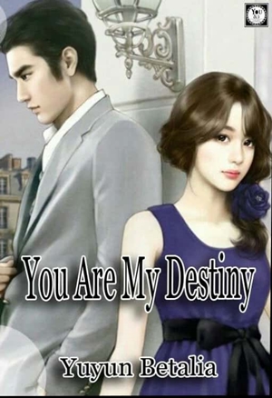 You Are My Destiny By Yuyun Betalia