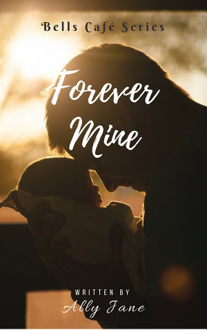 Forever Mine By Ally Jane