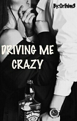 Driving Me Crazy By Orihim3