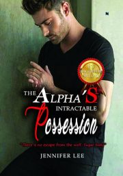The Alpha’s Intractable Possession By Jennifer Lee