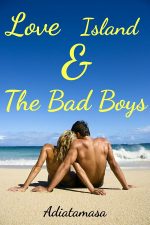 Love Island And The Bad Boys By Adiatamasa