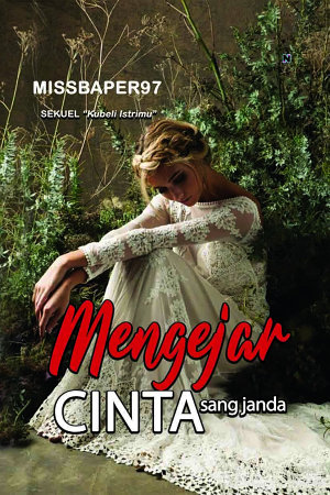 Mengejar Cinta Sang Janda By Missbaper97