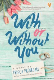 With Or Without You By Prisca Primasari