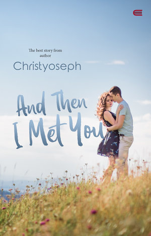 And Then I Met You By Christyoseph