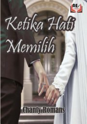 Ketika Hati Memilih By Chanty Romans