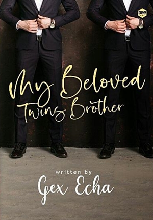 My Beloved Twins Brother By Gex Echa