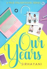 Our Years By Sirhayani