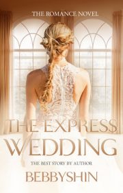 The Express Wedding By Bebbyshin