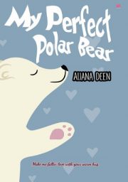 My Perfect Polar Bear By Aliana Deen