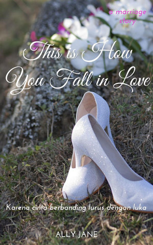 This Is How You Fall In Love By Ally Jane