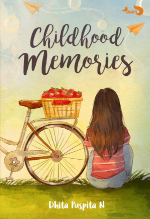 Childhood Memories By Dhita Puspitaningrum