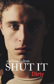Shut It By Axeliousbolton