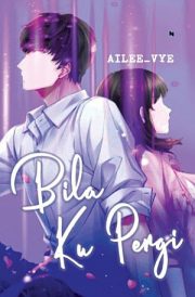 Bila Ku Pergi By Ailee Vye