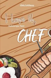 I Love U, Chef By Ninkzichtheea