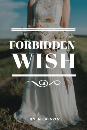 Forbidden Wish By Nev Nov