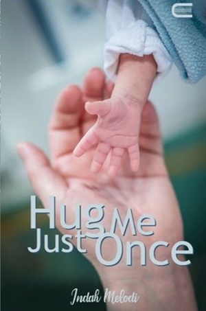 Hug Me Just Once By Indah Melodi
