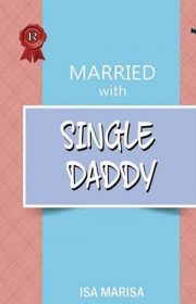 Married With Single Daddy By Isa Marisa