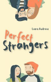 Perfect Strangers By Liara Audrina