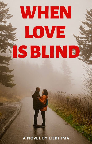 When Love Is Blind By Liebe Ima