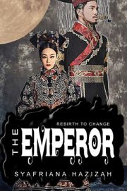 Rebirth To Change The Emperor By Syafriana Hazizah