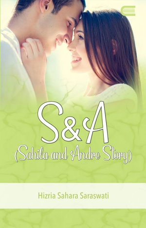 S&a (sahila And Andre Story) By Hizria Sahara Saraswati