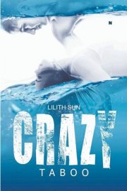 Crazy Taboo By Lilith Sun