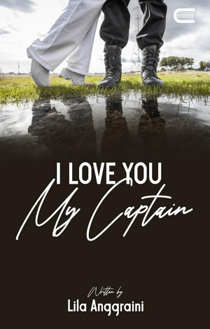 I Love You My Captain By Lila Anggraini