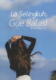 Lo Selingkuh, Gue Balas! By Kanalda Ok