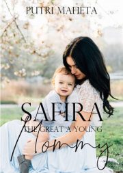 Safira The Great A Young Mommy By Putri Maheta