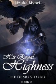 The Demon Lord His Royal Highness Book 2 By Lizuka Myori