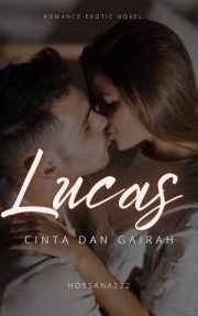 Lucas (cinta Dan Gairah) By Hossana222