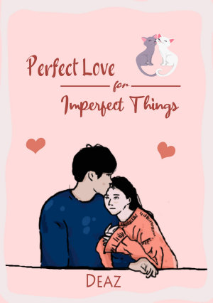 Perfect Love For Imperfect Things By Deaz