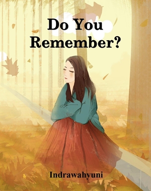 Do You Remember By Indrawahyuni