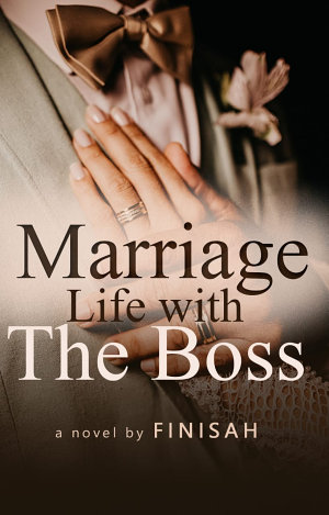 Marriage Life With The Boss By Finisah