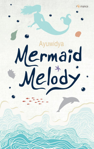 Mermaid Melody By Widya Ayu Ningrum