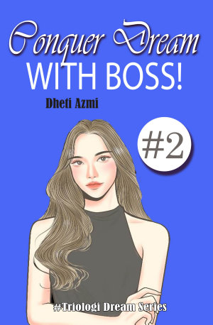 Conquer Dream With Boss! By Dheti Azmi