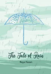 The Tale Of Rain By Naya Hasan
