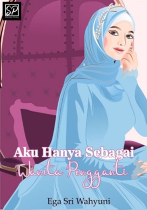 Aku Hanya Sebagai Wanita Pengganti By Ega Sri Wahyuni
