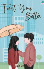 Treat You Better By Pipit Chie
