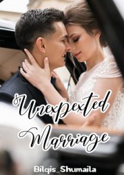 Unexpected Marriage By Bilqis Shumaila